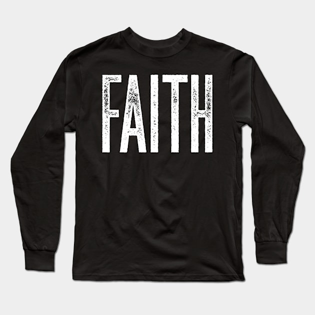 Faith Long Sleeve T-Shirt by WordFandom
